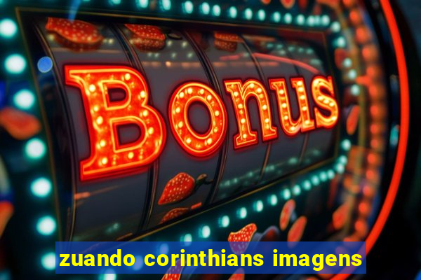 zuando corinthians imagens